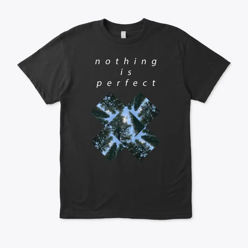 nothing is perfect